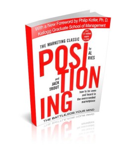 Positioning - The battle for your mind by Al Ries, Jack Trout
